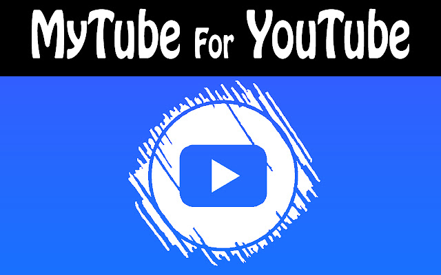 Mytube for Youtube™ from Chrome web store to be run with OffiDocs Chromium online Mytube for Youtube™ from Chrome web store to be run with OffiDocs Chromium online